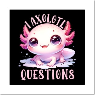 I Axolotl Questions Cute Salamander Gift for Axolotl Lovers Posters and Art